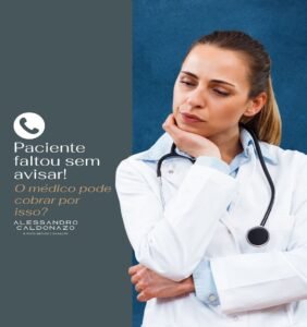Paciente faltou sem avisar! O médico pode cobrar por isso ?