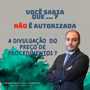 Você sabia que... NÃO é autorizada a divulgação de preço de procedimentos médicos ?