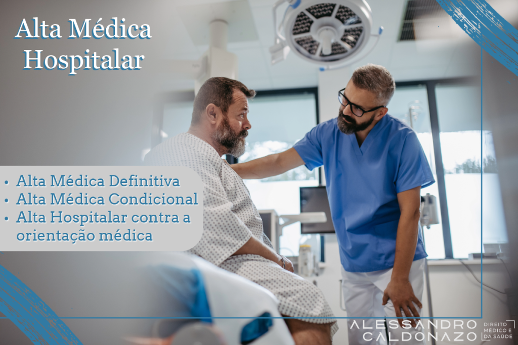 Alta Médica Hospitalar - Alta Médica Definitiva - Alta Médica Condicional - Alta Hospitalar contra orientação médica