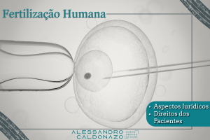 Fertilização Humana - Aspectos Jurídicos - Direitos dos Pacientes