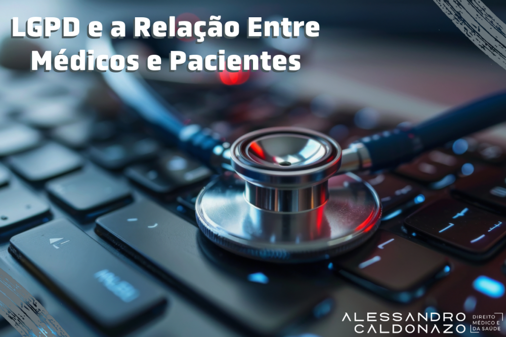 LGPD e a Relação Entre Médicos e Pacientes Saiba tudo sobre as questões que envolvem a LGPD no dia a dia da atuação dos médicos com seus pacientes - Dr. Alessandro Caldonazo, advogado especialista em Direito Médico e da Saúde em Campinas