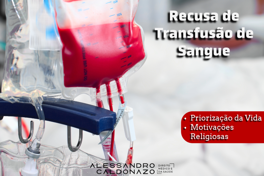 Recusa de Transfusão de Sangue por Motivações Religiosas - Direito Médico e da Saúde - Direito do paciente - Motivações Religiosas - Prioridade da Vida - Testemunha de Jeová - Dr. Alessandro Caldonazo, advogado especialista em Defesa Médica em Campinas, SP