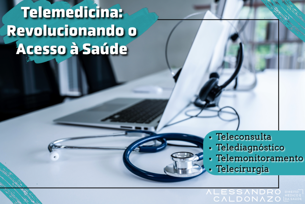 Telemedicina: Revolucionando o acesso à saúde - Telemedicina - Telediagnóstico - Teleconsulta - Telecirurgia - Dr. Alessandro Caldonazo, advogado especialista em Direito Médico e da Saúde