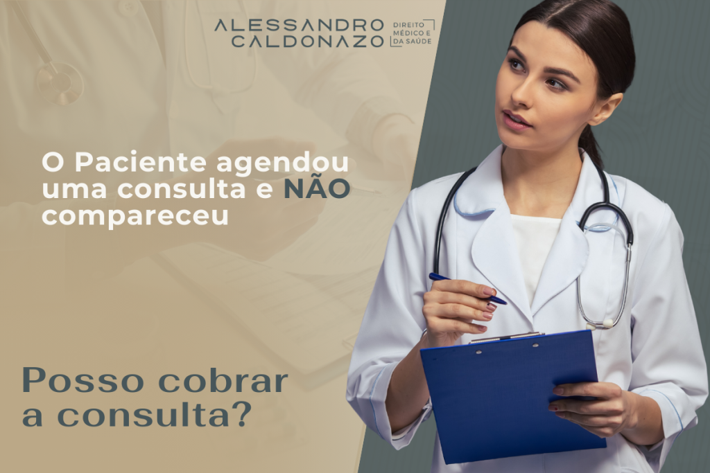 O paciente agendou uma contulta e não compareceu, posso cobrar a consulta - Direito Médico e da Saúde - Advogado em Campinas:SP - Consulta com médico - Consulta com o paciente Posso cobrar a consulta? - Dr. Alessandro Caldonazo, advogado em Campinas/SP especialista em Direito Médico e da Saúde