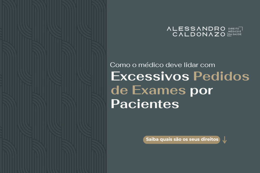 Saiba como os médicos devem lidar com os pedidos desnecessários de exames feitos por pacientes. Entenda sobre os direitos e deveres do médico na recusa de aceitação desses exames - Dr. Alessandro Caldonazo