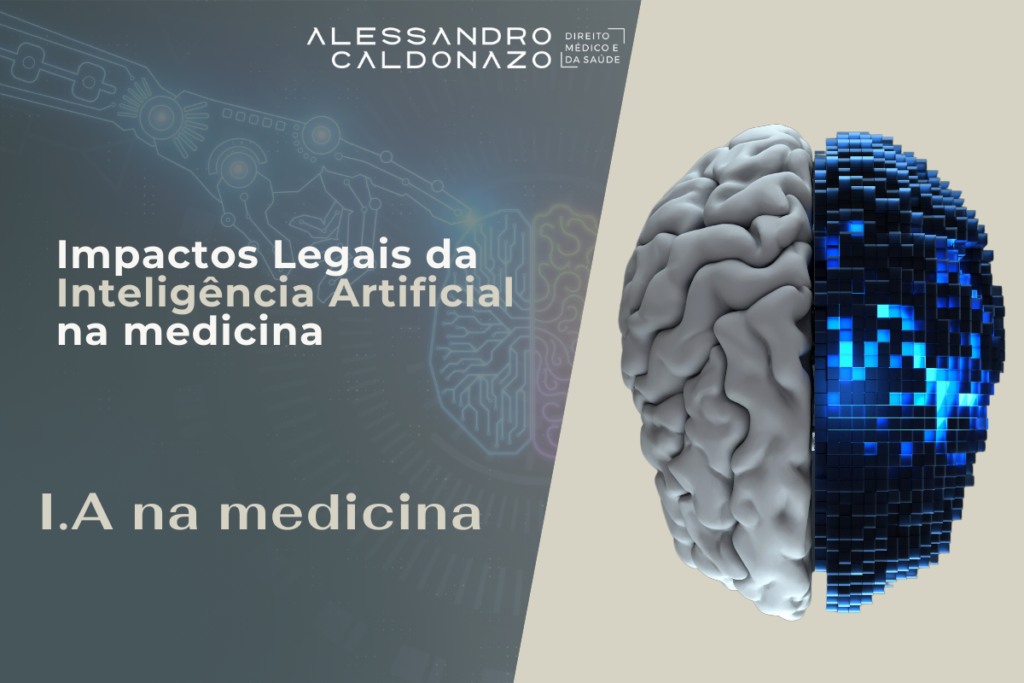 Impactos Legais da Inteligência Artificial na medicina - 1200 x 800 px - Direito Médico e da Saúde - Alessandro Caldonazo - Advogado - O grande questionamento que surge com essa inovação é: como ficam a responsabilidade médica e as implicações legais diante do uso da Inteligência Artificial na medicina?