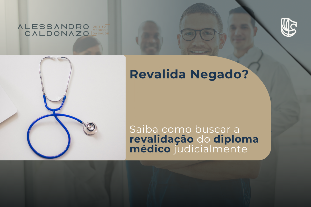 Revalida Negado? Saiba como buscar a revalidação do diploma médico judicialmente