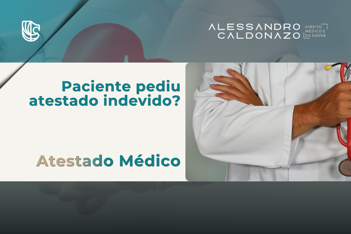 Médico de jaleco branco com estetoscópio nas mãos, ao lado do título: paciente pediu atestado indevido? Advogado de direito médico em Campinas