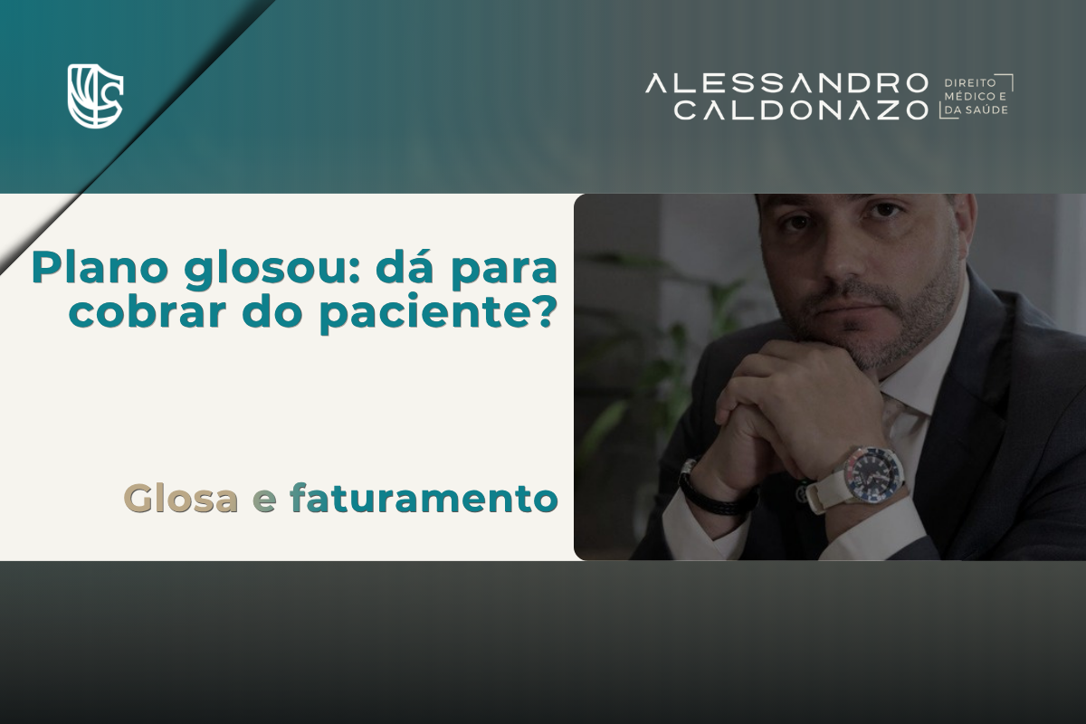 Dr. Alessandro Caldonazo em mesa de trabalho; texto: Plano glosou, dá para cobrar do paciente? Glosa e faturamento