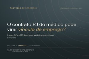 Pejotização de médicos: contrato PJ com clínica ou hospital e risco de vínculo de emprego